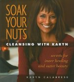 Soak Your Nuts: Cleansing with Karyn