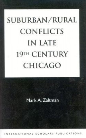 Suburban/Rural Conflicts in Late 19th Century Chicago