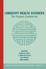 Annals of the New York Academy of Sciences: Volume  1055: Longevity Health Sciences: The Phoenix Conference