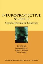 Neuroprotective Agents: Seventh International Conf erence  (Annals of the New York Academy of Science s, Volume 1053, August 2005)