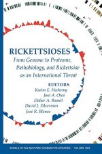 Rickettsioses: From Genome to Proteome, Pathobiology, and Rickettsiae as an International Threat