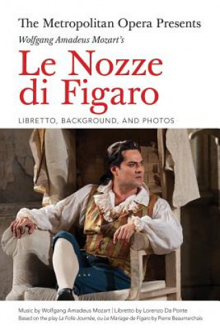 Metropolitan Opera Presents: Wolfgang Amadeus Mozart's Le Nozze di Figaro