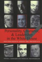 Personality, Character, and Leadership in the White House
