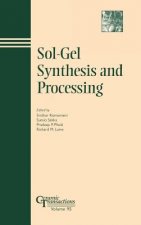 Sol-Gel Synthesis and Processing - Ceramic Transactions V95