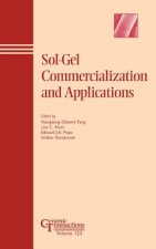 Sol-Gel Commercialization and Applications - Ceramic Transactions V123