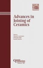 Advances in Joining of Ceramics - Ceramic Transactions - Ceramic Transactions V138