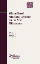 Silicon-Based Structural Ceramics for the New Millennium - Ceramic Transactions Volume 142
