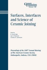 Surfaces, Interfaces and Science of Ceramic Joining - Ceramic Transactions V158