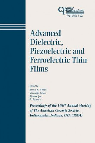 Advanced Dielectric, Piezoelectric and Ferroelectric Thin Films - Ceramic Transactions V162