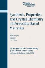 Synthesis, Properties, and Crystal Chemistry of Perovskite-Based Materials - Ceramic Transactions V169