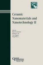 Ceramic Nanomaterials and Nanotechnology II - Ceramic Transactions V148