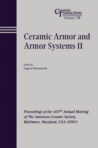 Ceramic Armor and Armor Systems II - Ceramic Transactions V178