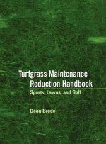 Turfgrass Maintenance Reduction Handbook: Sports, Lawns & Golf