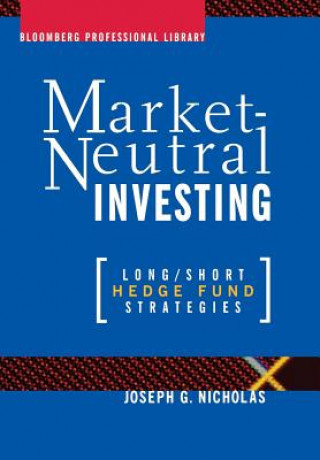 Market-Neutral Investing - Long/Short Hedge Fund Strategies