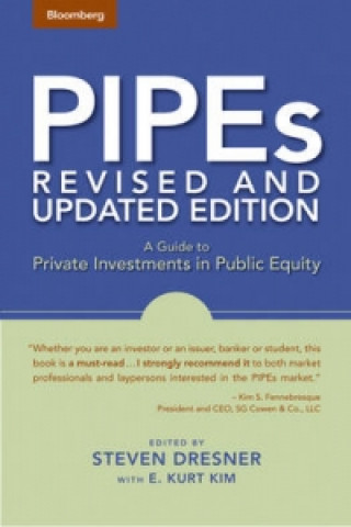 PIPEs - A Guide to Private Investments in Public Equity, Revised and Updated Edition