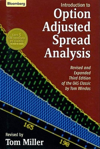 Introduction to Option-Adjusted Spread Analysis (Revised and Expanded Third Edition of the OAS Classic by Tom Windas)