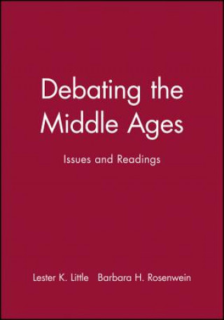 Debating the Middle Ages - Issues and Readings