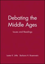 Debating the Middle Ages - Issues and Readings