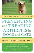 Natural Vet's Guide to Preventing and Treating Arthritis in Dogs and Cats