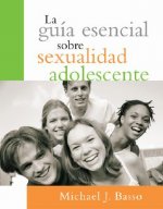 La guia esencial sobre sexualidad adolescente