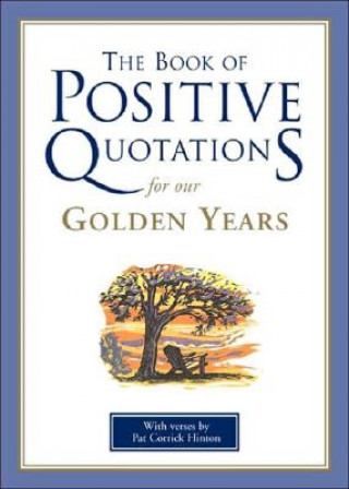 Book of Positive Quotations for Our Golden Years