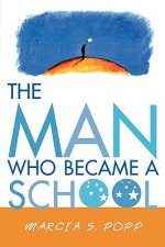 Man Who Became A School