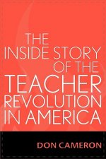 Inside Story of the Teacher Revolution in America