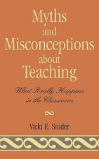 Myths and Misconceptions about Teaching