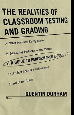 Realities of Classroom Testing and Grading