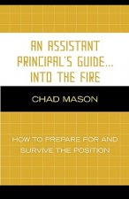 Assistant Principal's Guide . . . Into the Fire