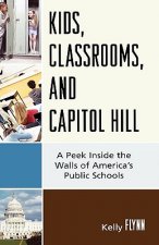 Kids, Classrooms, and Capitol Hill