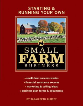 Starting and Running Your Own Small Farm Business