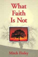 What Faith Is Not
