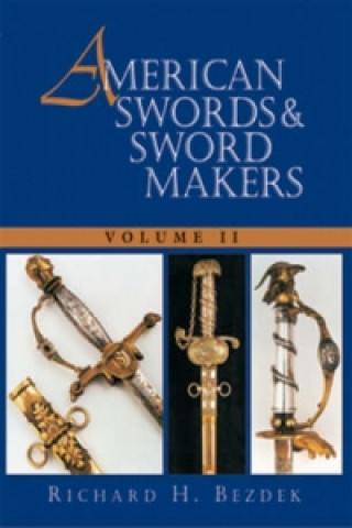 American Swords and Sword Makers, Volume II