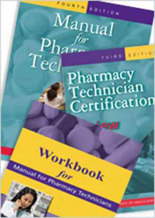 Manual for Pharmacy Technicians, Workbook for the Manual for Pharmacy Technicians, and Pharmacy Technician Certification Review and Practice Exam Pack