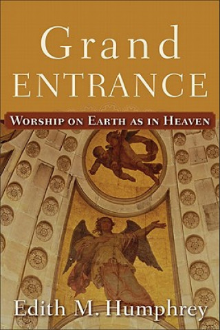 Grand Entrance - Worship on Earth as in Heaven