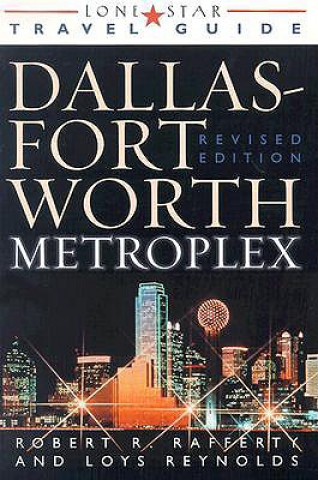 Lone Star Guide to the Dallas/Fort Worth Metroplex, Revised