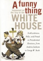 Funny Thing Happened on the Way to the White House