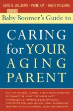 Baby Boomer's Guide to Caring for Your Aging Parent