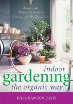 Indoor Gardening the Organic Way