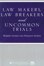 Law Makers, Law Breakers and Uncommon Trials
