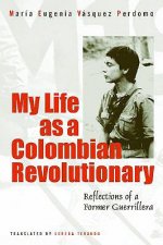 My Life as a Colombian Revolutionary