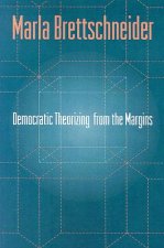 Democratic Theorizing From The Margins