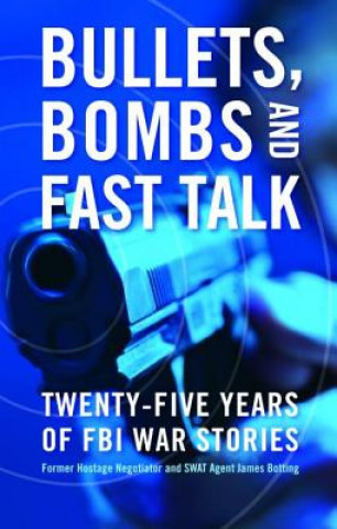 Bullets, Bombs, and Fast Talk