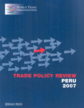 Trade Policy Review - Peru 2007