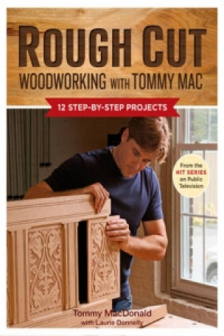 Rough Cut Woodworking with Tommy Mac