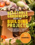 Vegetable Gardener's Book of Building Projects