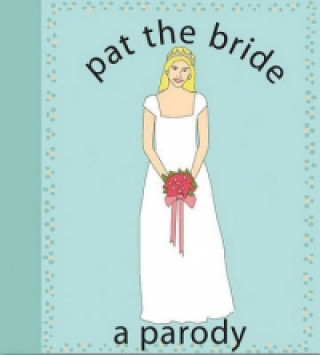 Pat The Bride: A Parody