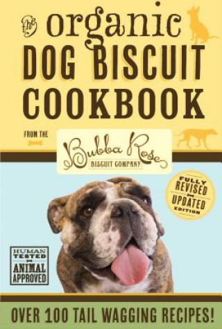 Organic Dog Biscuit Cookbook (Revised Edition)