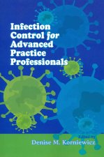 Infection Control for Advanced Practice Nurses and Other Advanced Practice Professionals